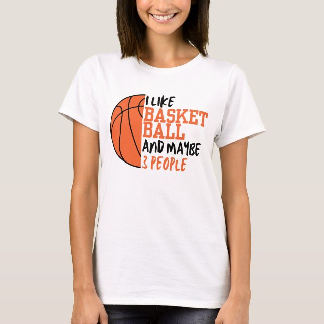 Funny Basketball Quote Basketball Gamer T Shirt (Framsida)