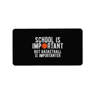 Funny Basketball School is Important Bball Adressetikett