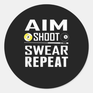 Funny Bassäng Billiard T Aim Shoot Swear Repeat Runt Klistermärke