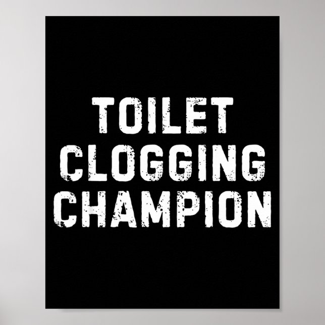 Funny Bathroom Humor Toilet Clogging Chamon  Poster (Framsidan)