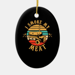 Funny BBQ Älskare Gifts I Smoke My Kött Smoker B Julgransprydnad Keramik