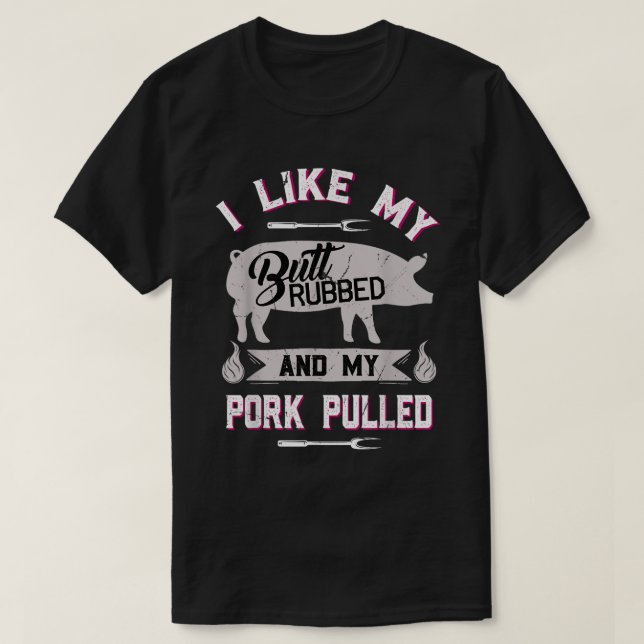 Funny BBQ Butt Rub Pork Pulled Grill Shirt T Shirt (Design framsida)