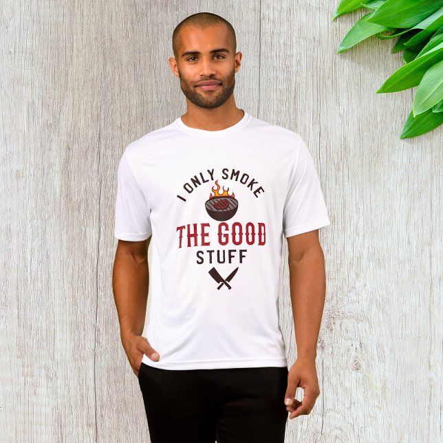 Funny BBQ Quote I Only Smoke The Good Stuff T Shirt (Skapare uppladdad)