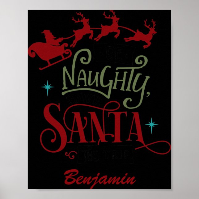 Funny Be Naughty Save Santa The Trip Christmas T S Poster (Framsidan)