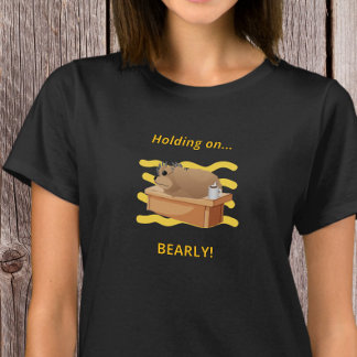 Funny Bear “Holding On, Bearly!” Design T Shirt