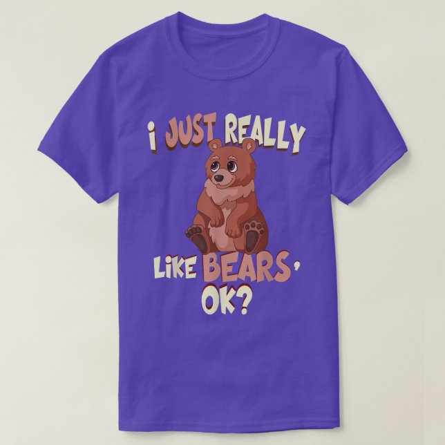 Funny Bear Shirt I Just Really Like Bears Ok Tee  (Design framsida)