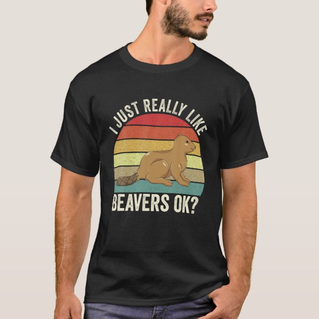 Funny Beaver Cute Beavers jag bara Verkligen som B T Shirt (Framsida)