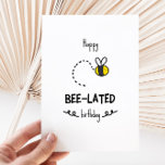 Funny Bee Pun Belated Birthday Card<br><div class="desc">Lycklig-bifödelsedag - lustigt födelsedagskort med en minimalistisk illustration av ett sött bi</div>