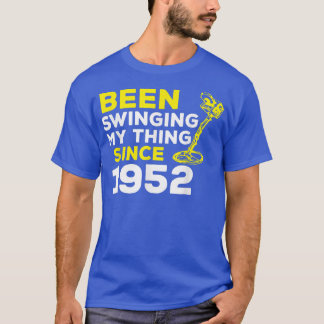 Funny Been Swinging My Thing Since 1952 Metal Dete T Shirt