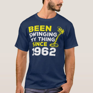 Funny Been Swinging My Thing Since 1962 Metal Dete T Shirt