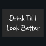 Funny Beer Berömd Ord Poster<br><div class="desc">Drick Til jag ser bättre ut. Lustigt Beer Tee Shirts ord, slagord och skämt. Coola skämt på t-shirts. Anpassningsbar t skjortor med humoristiska och roliga skjortslogans. Lustigt citat till skjortor.</div>