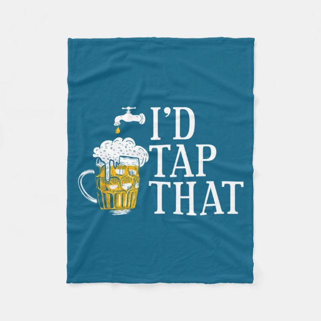 Funny Beer Drinker I'd Tap That Craft Beer Brewery Fleecefilt (Framsidan)