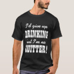 Funny Beer Drinking Humor Tee<br><div class="desc">Jag drack i ge,  men jag är ingen kvitter! Kasta med lustiga manar och kvinnors öl party t-shirts. Perfekt för hela din party och firande!</div>