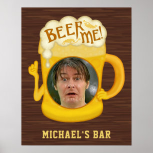 Funny Beer Me dricker Humor   Anpassningsbar Photo Poster