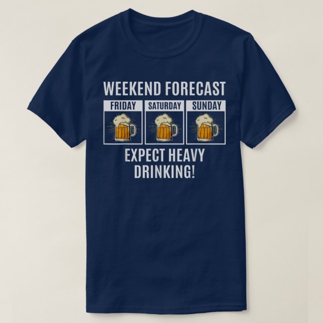 Funny Beer Quote Weekend Forecast Epect Heavy Drin T Shirt (Design framsida)