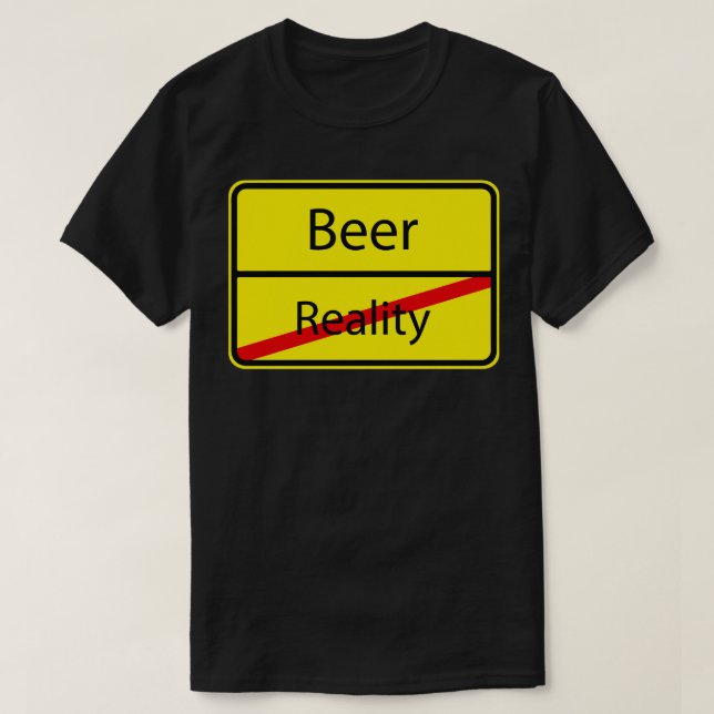 Funny Beer Reality German Road Sign Gift T Shirt (Design framsida)