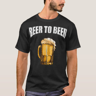 Funny Beer till Beer Drinking Pun T Shirt