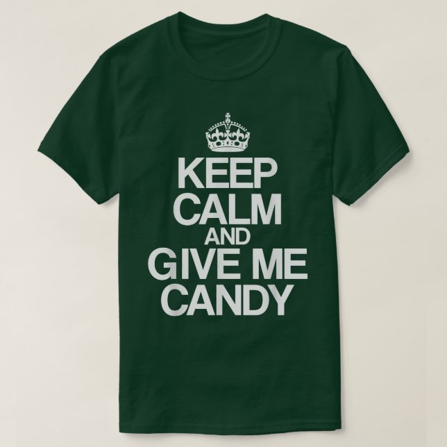 Funny Behålla Lugn och Ge Me Candy Krona Halloween T Shirt (Design framsida)