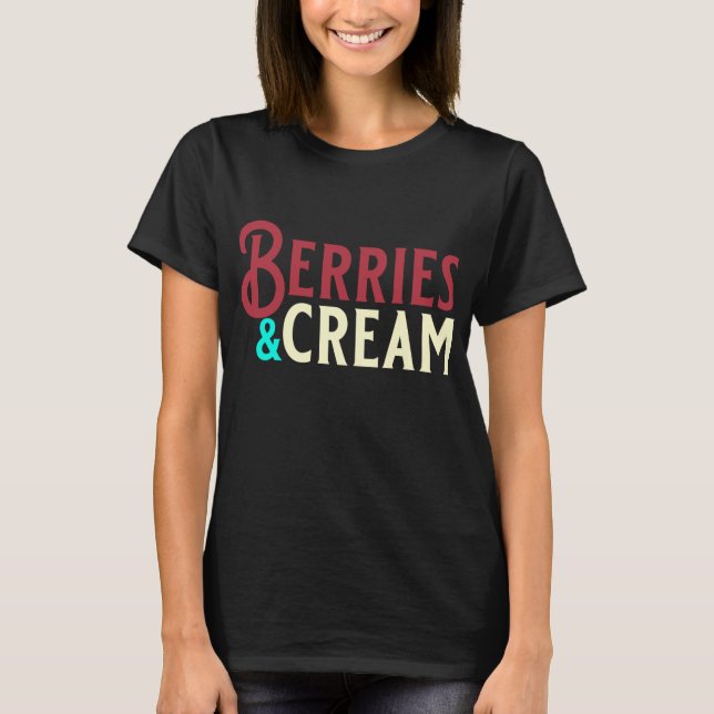 Funny Berries och Cream Fruit och Cream Älskare T Shirt (Framsida)