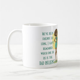 Funny Best Friend BAD INFLUENCE Quote Humor Gift Kaffemugg