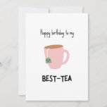 Funny Bestie Pun Birthday Card<br><div class="desc">Grattis på födelsedagen till mitt bästa te - roligt födelsedagskort med en minimalistisk illustration av tekopp</div>