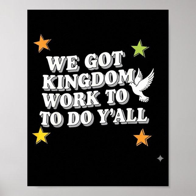 Funny Bible Verse Christian We Got Kingdom Work To Poster (Framsidan)