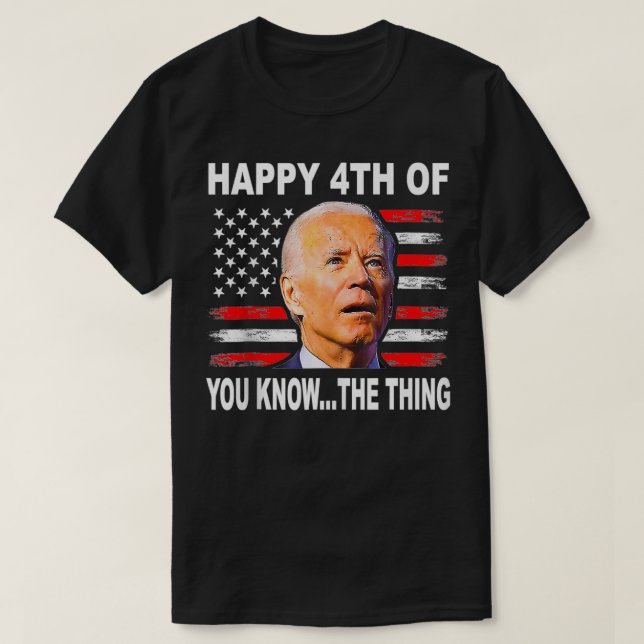 Funny Biden Confused 4th Happy 4th of You Know T Shirt (Design framsida)