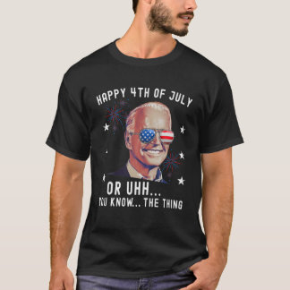 Funny Biden Dazed Merry 4Th Of July You Know The T Shirt