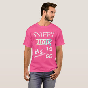 Funny Biden Sniffy Joe måste gå Novelty T Shirt