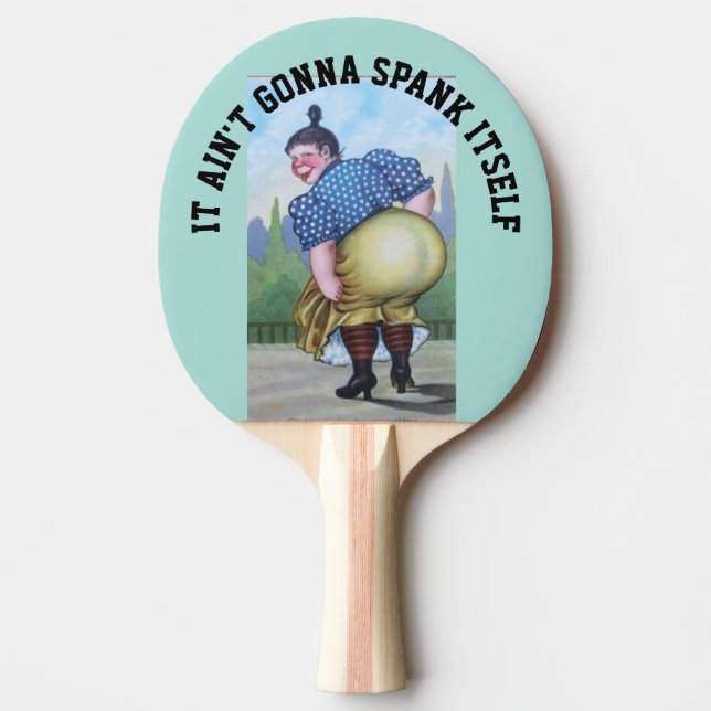 FUNNY BIG BUTT WOMAN IT AIN INTE SPANK SJÄLV PINGISRACKET (Framsidan)
