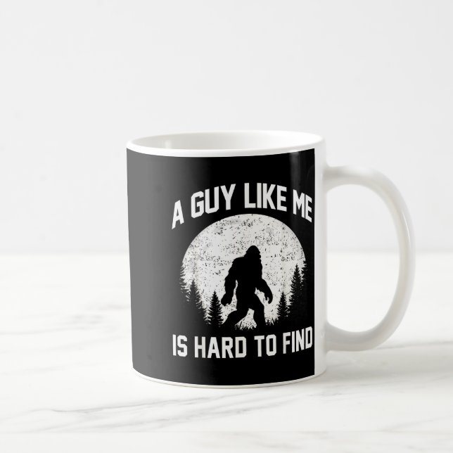 Funny Big Foot Rock A Guy Like Me Is Hard To Find  Kaffemugg (Höger)