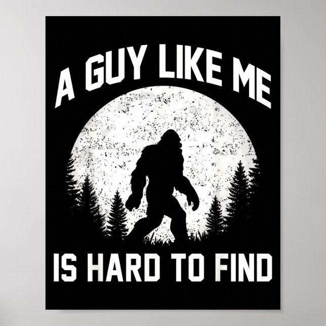 Funny Big Foot Rock A Guy Like Me Is Hard To Find  Poster (Framsidan)
