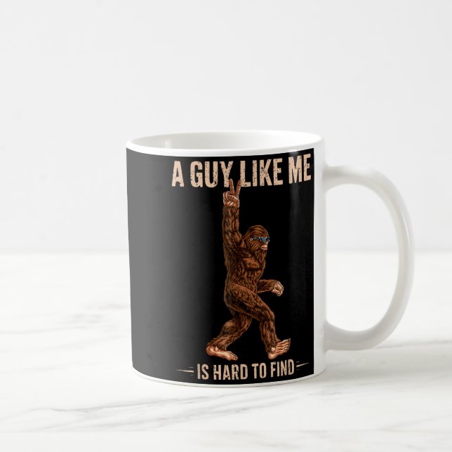 Funny Bigfoot A Guy Like Me Is Hard To Forest Find Kaffemugg (Höger)