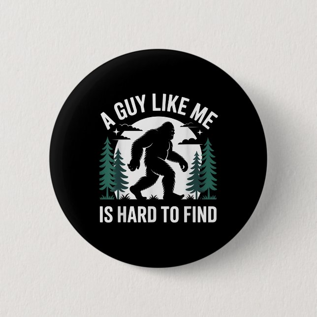 Funny Bigfoot A Guy Like Me Is Hard To Forest Find Knapp (Framsida)