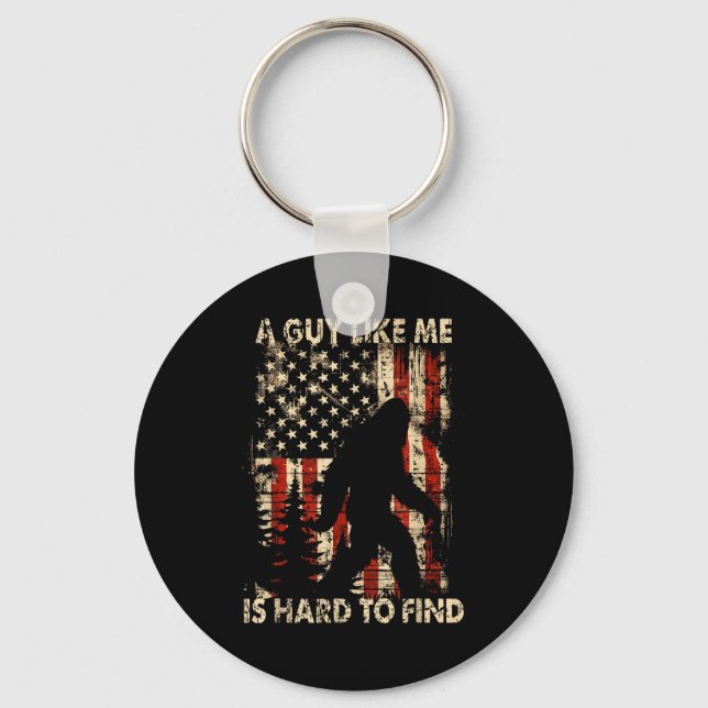 Funny Bigfoot A Guy Like Me Is Hard To Forest Find Nyckelring (Framsida)