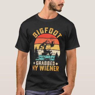 Funny Bigfoot Grabbed My Weiner Men's T Shirt