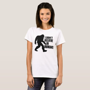 Funny Bigfoot-I tror inte på humans T-Shirt