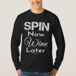 Funny Bike Shirts Spin Now Vin Later Funny Biker T Shirt