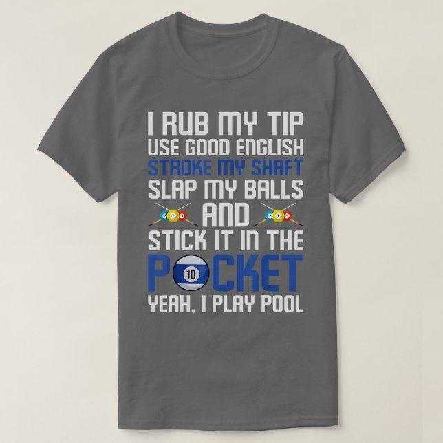 Funny Billiard Cue Ball I Rub My Tip  T Shirt (Design framsida)