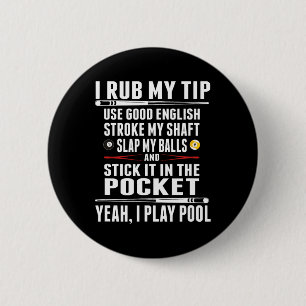 Funny Billiard I Rub My Tip Knapp