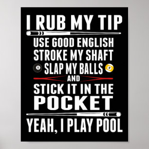 Funny Billiard I Rub My Tip Poster