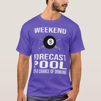 Funny Billiards t Weekend Forecast  Shirt