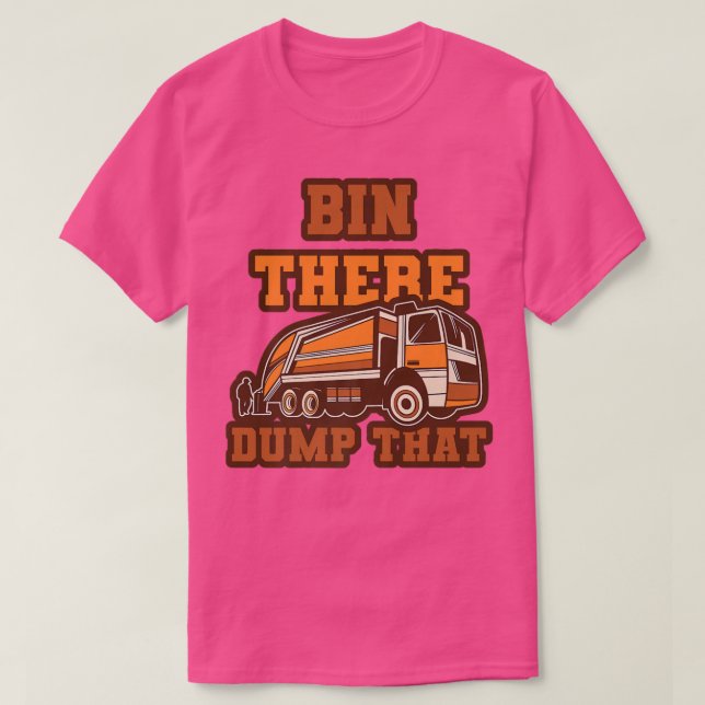 Funny Bin There Dump That Dumpster Garbage Trucks  T Shirt (Design framsida)