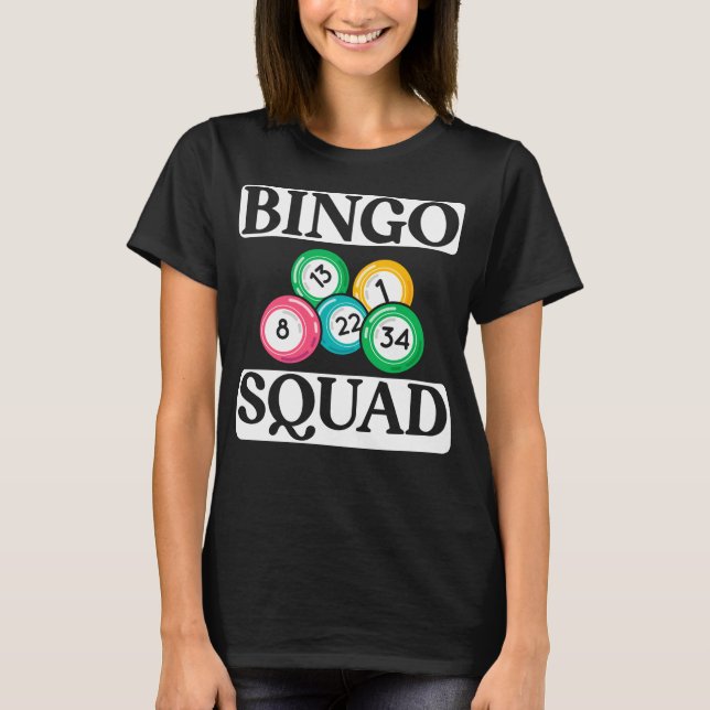 Funny Bingo Squad Say Bingo T Shirt (Framsida)