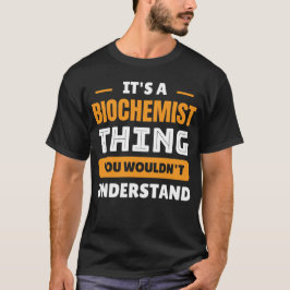 Funny Biochemist-citat T Shirt