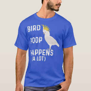 Funny Bird Poop råkar ut för en stor Cockatoo Pet T Shirt