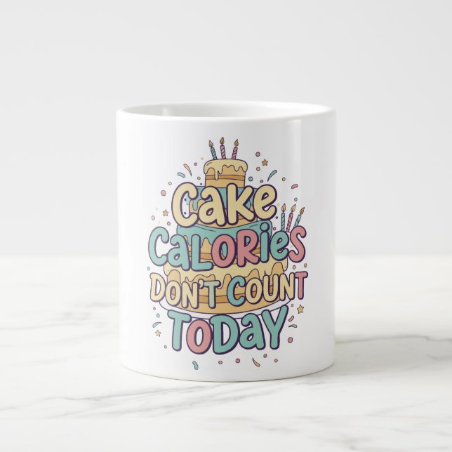 Funny Birthday Cake - Calories Don't Count Today  Jumbo Mugg (Framsidan)