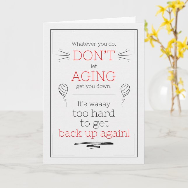 Funny Birthday Don't Let Aging Get You Down Doodle Kort (Gul blomma)