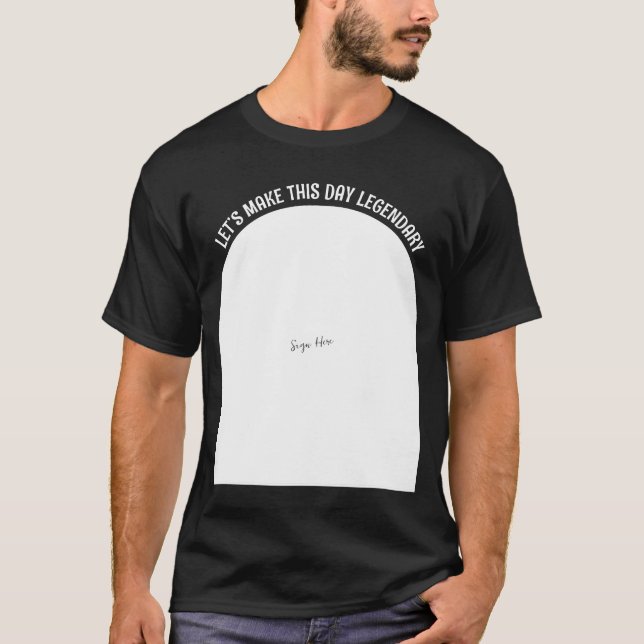 Funny Birthday Shirt - Sign Here for a Legendary  T (Framsida)