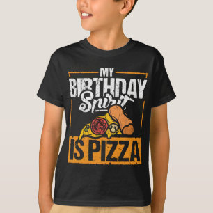 Funny Birthday Spirit Pizza Älskare Foodie Humor B T Shirt
